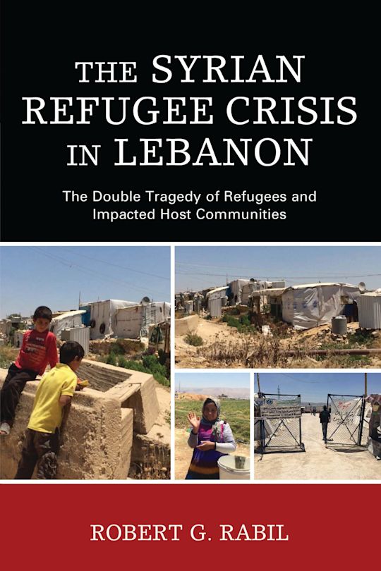 The Syrian Refugee Crisis in Lebanon cover