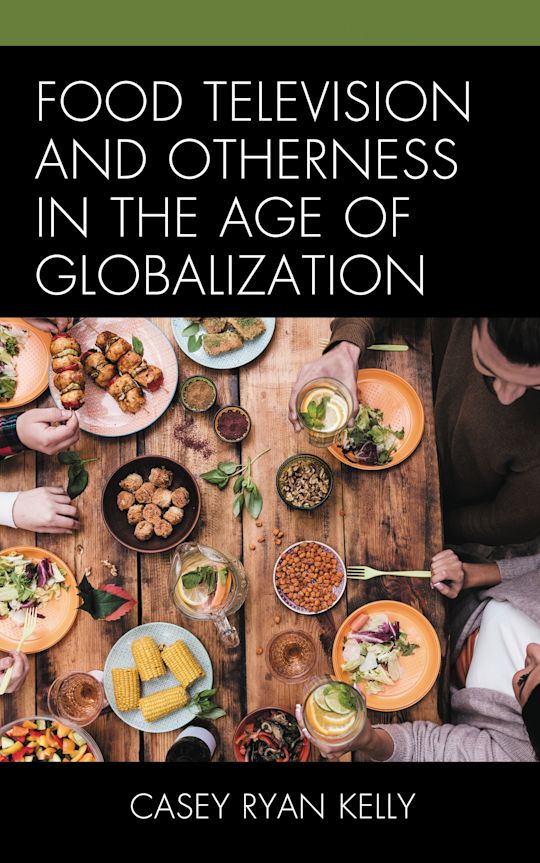 Food Television and Otherness in the Age of Globalization cover
