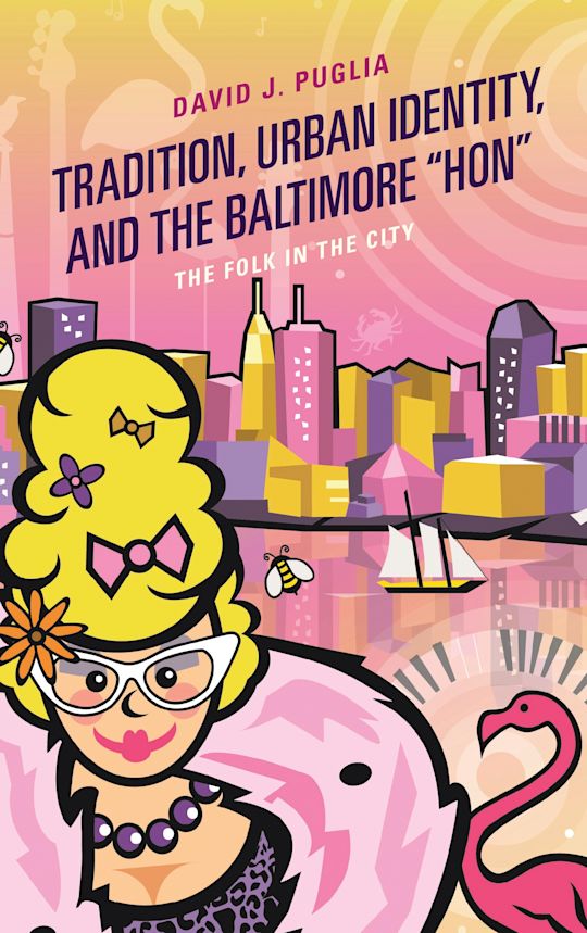 Tradition, Urban Identity, and the Baltimore “Hon" cover