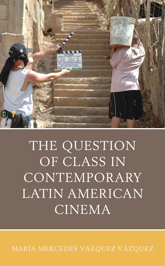 The Question of Class in Contemporary Latin American Cinema cover