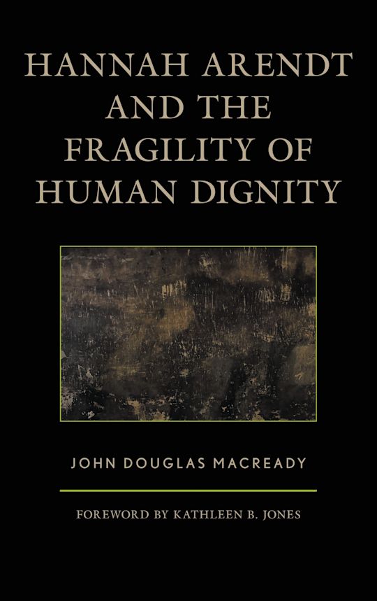 Hannah Arendt and the Fragility of Human Dignity cover