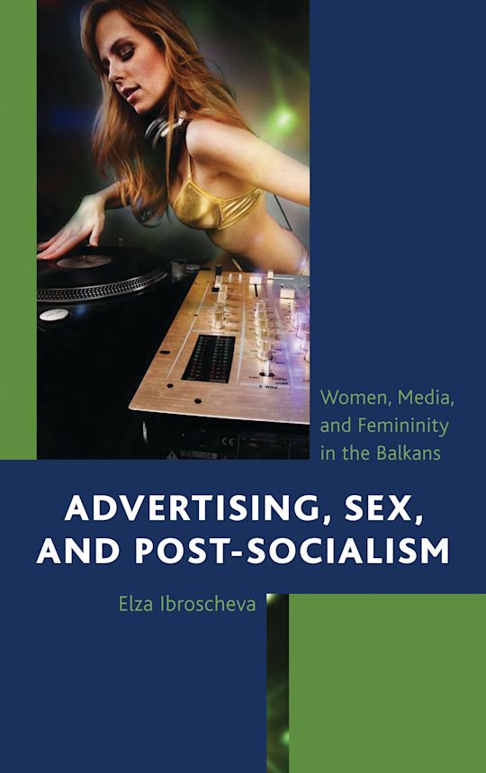 Advertising, Sex, and Post-Socialism cover