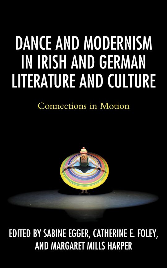 Dance and Modernism in Irish and German Literature and Culture cover