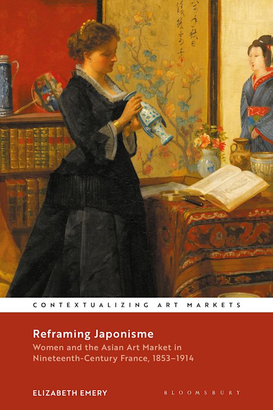 Reframing Japonisme: Women and the Asian Art Market in Reframing Japonisme: Women and the Asian Art Market in