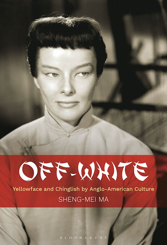 Off-White: Yellowface and Chinglish by Anglo-American