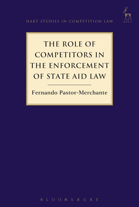The Role of Competitors in the Enforcement of State Aid Law cover