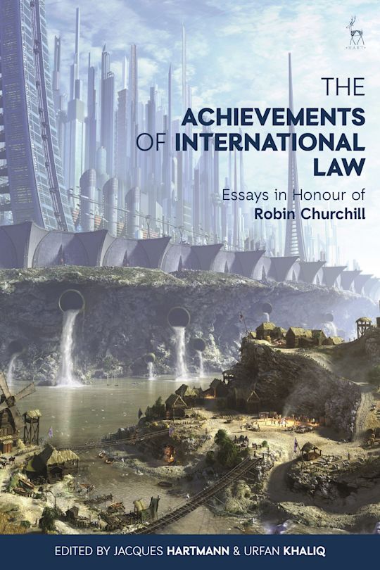 The Achievements of International Law: Essays in Honour of Robin