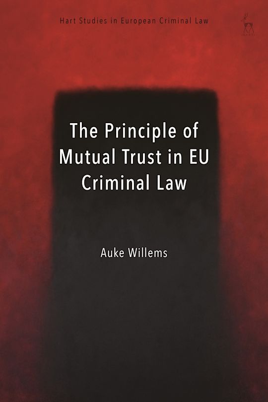 The Principle of Mutual Trust in EU Criminal Law cover