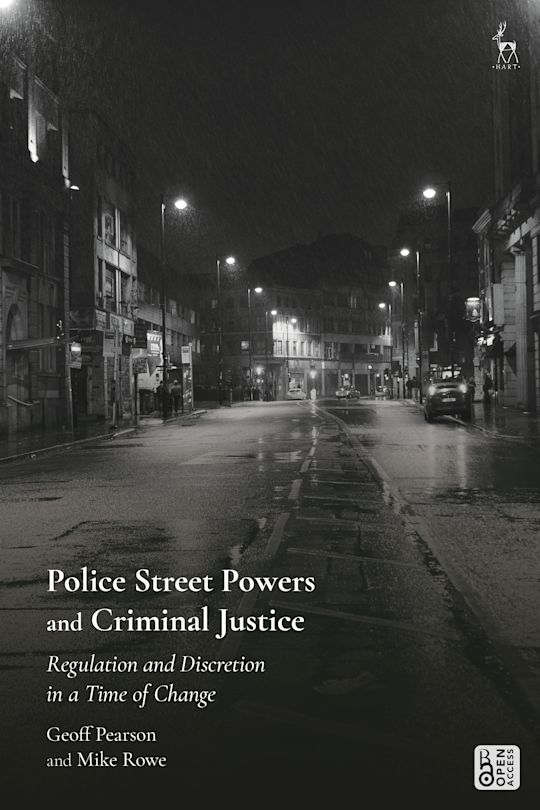 Police Street Powers and Criminal Justice: Regulation and 