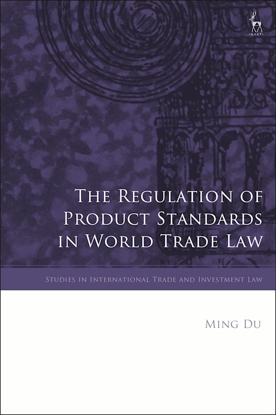 The Regulation of Product Standards in World Trade Law cover