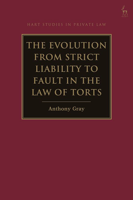 The Evolution from Strict Liability to Fault in the Law of Torts cover