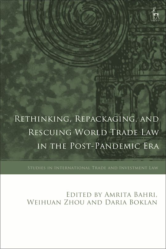 Rethinking, Repackaging, and Rescuing World Trade Law in the Post-Pandemic Era cover
