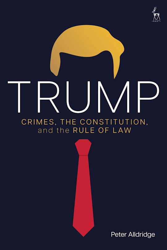 Trump - Crimes, the Constitution, and the Rule of Law cover