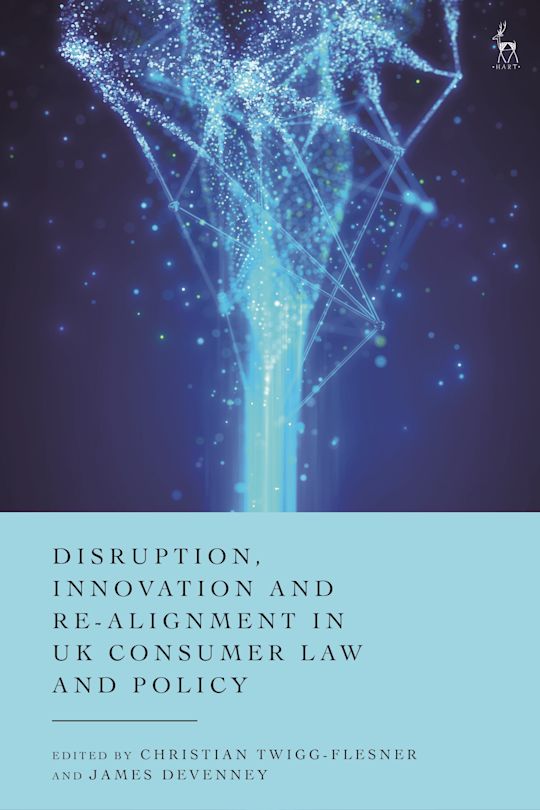 Disruption, Innovation and Re-alignment in UK Consumer Law and Policy cover