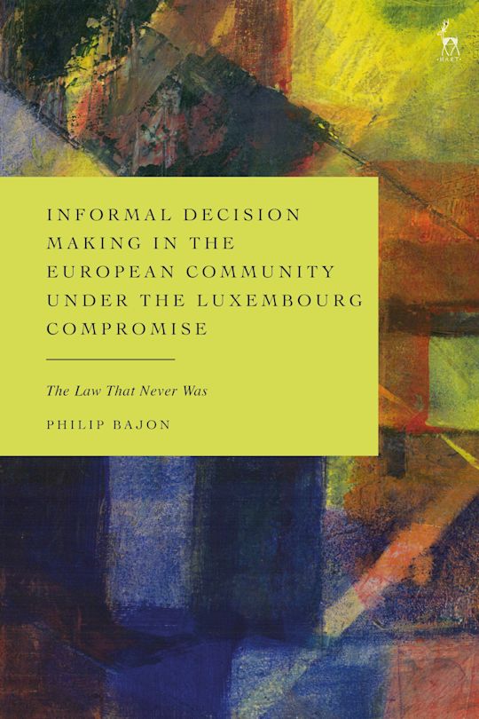 Informal Decision Making in the European Community under the Luxembourg Compromise cover