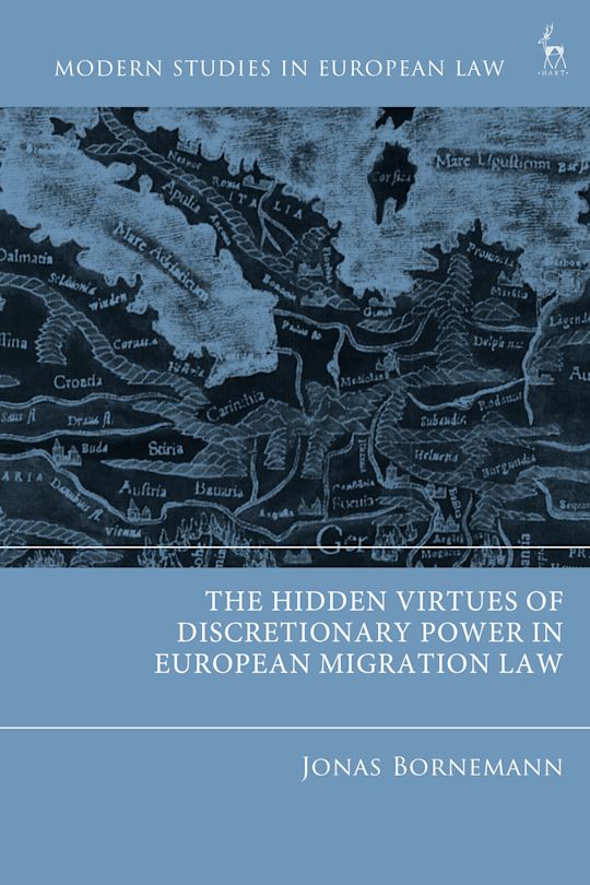 The Hidden Virtues of Discretionary Power in European Migration Law cover