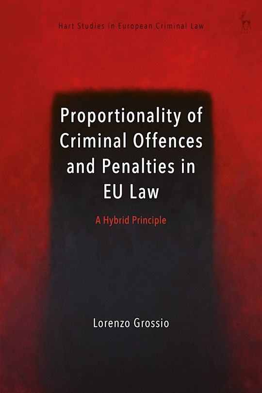 Proportionality of Criminal Offences and Penalties in EU Law cover