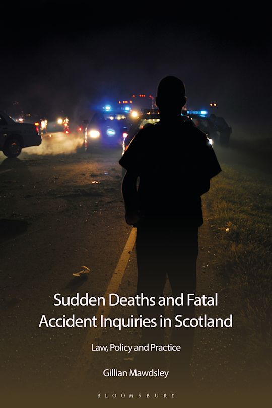 Sudden Deaths and Fatal Accident Inquiries in Scotland: Law, Policy and Practice cover