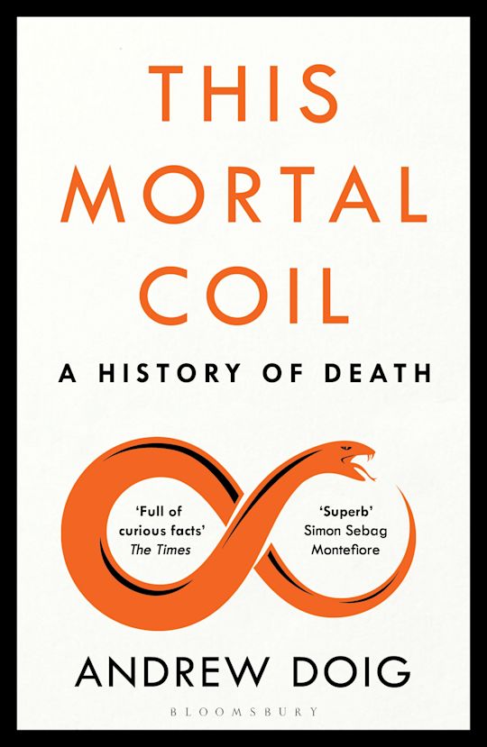 This Mortal Coil: A Guardian, Economist & Prospect Book of the Year ...