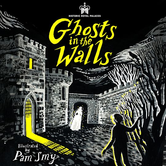 Historic Royal Palaces: Ghosts in the Walls cover