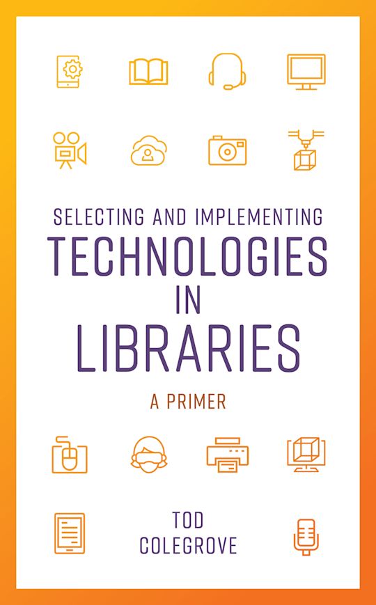 Selecting and Implementing Technologies in Libraries cover