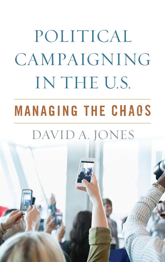 Political Campaigning in the U.S. by David A. Jones