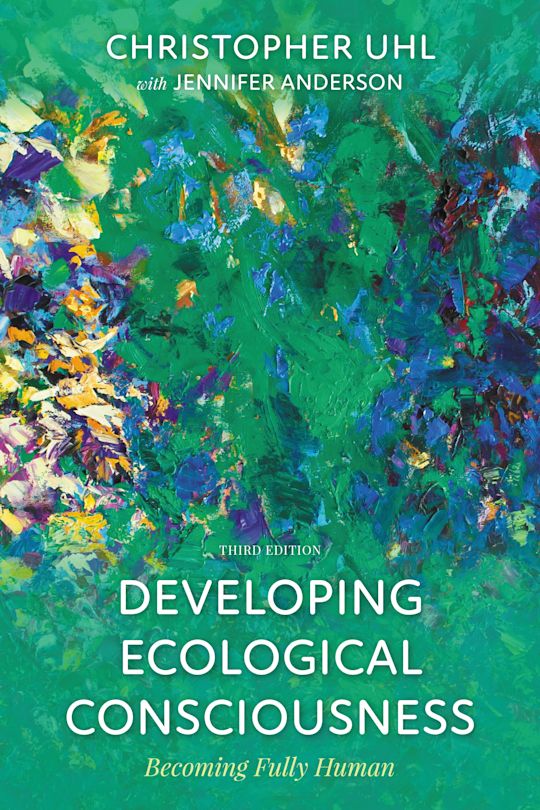 Developing Ecological Consciousness: Becoming Fully Human
