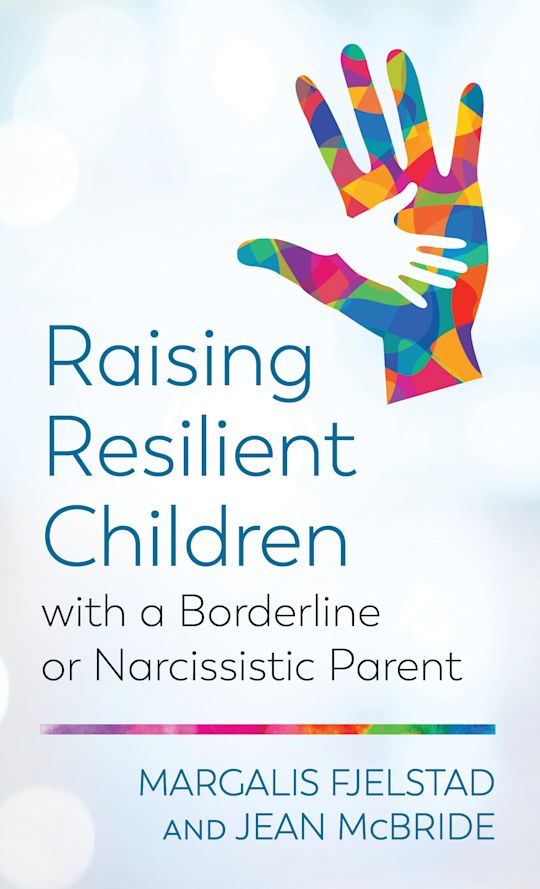 Raising Resilient Children with a Borderline or Narcissistic Parent cover
