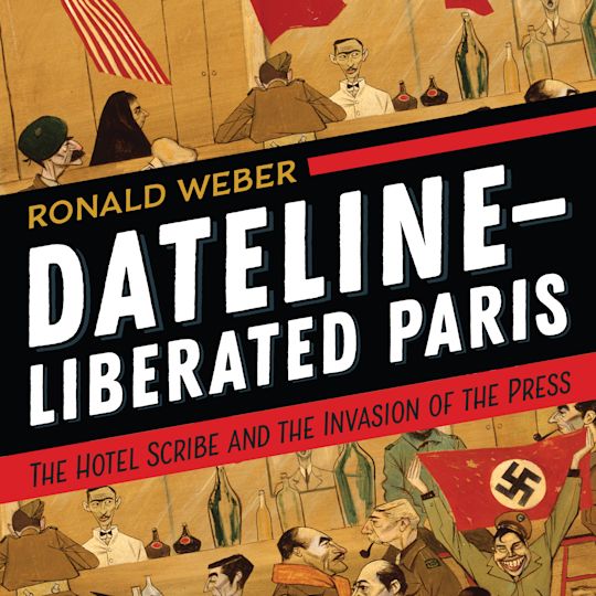 Dateline-Liberated Paris cover