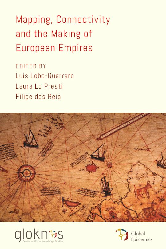 Mapping, Connectivity, and the Making of European Empires cover