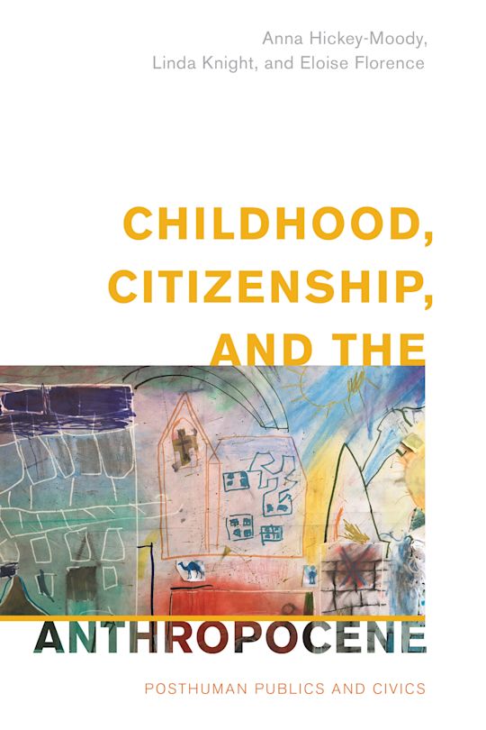 Childhood, Citizenship, and the Anthropocene: Posthuman