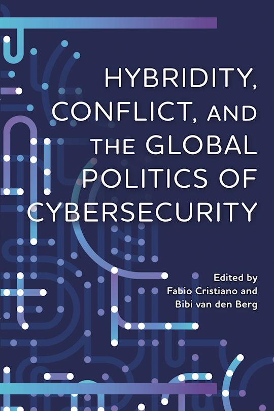 Hybridity, Conflict, and the Global Politics of Cybersecurity cover