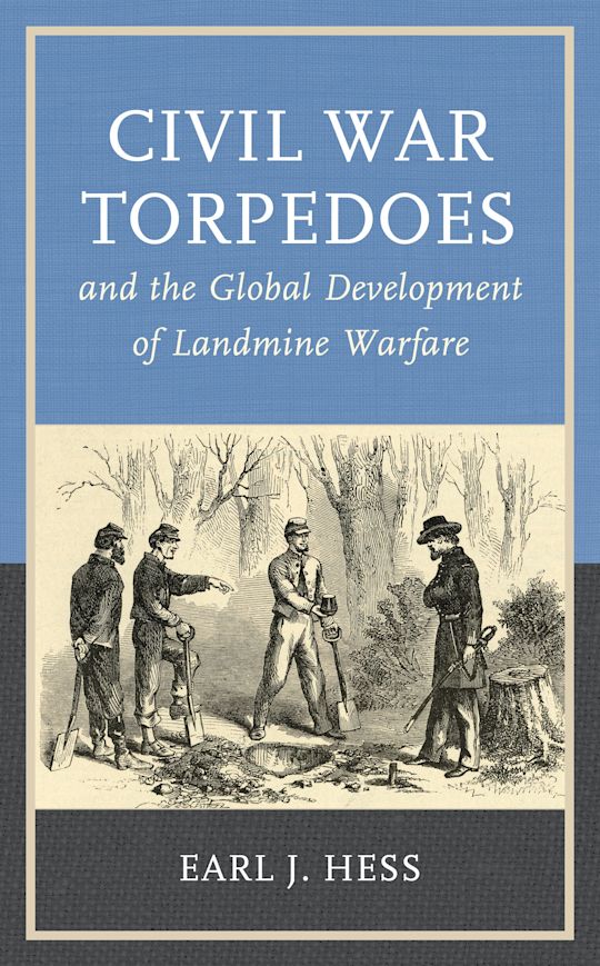 Civil War Torpedoes and the Global Development of Landmine Warfare cover