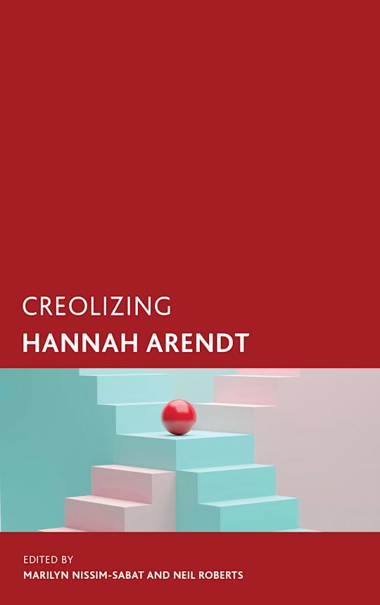 Creolizing Hannah Arendt cover