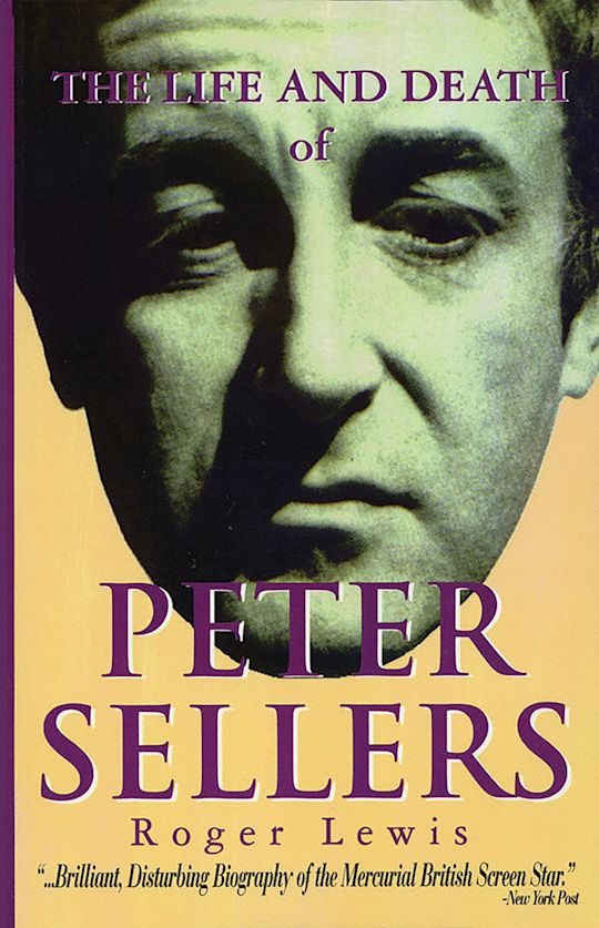 The Life and Death of Peter Sellers cover
