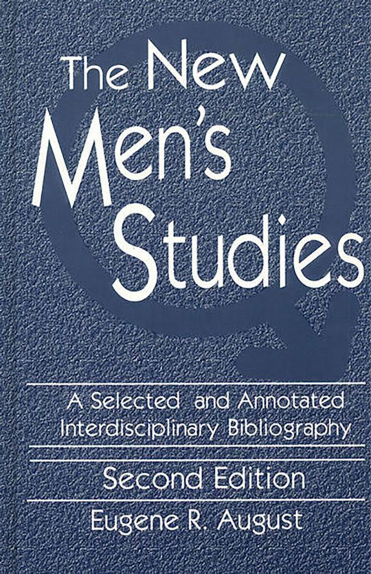 The New Men's Studies: A Selected and Annotated Interdisciplinary ...