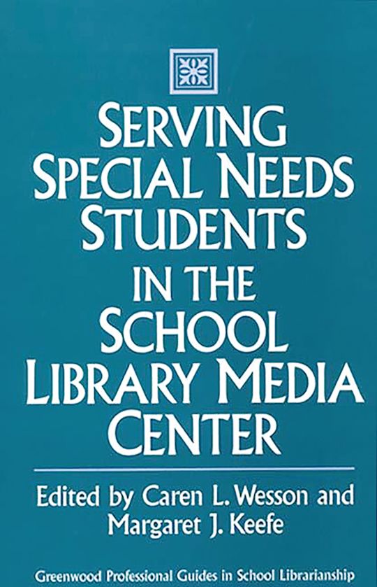 Serving Special Needs Students in the School Library Media Center cover