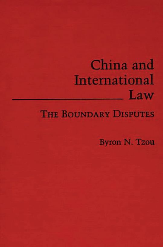 China and International Law: The Boundary Disputes: Byron N. Tzou