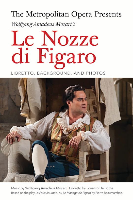 The Metropolitan Opera Presents: Wolfgang Amadeus Mozart's Le Nozze di Figaro cover
