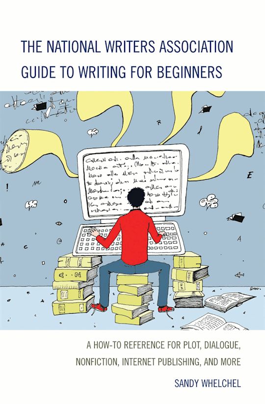 The National Writers Association Guide to Writing for Beginners: A How ...