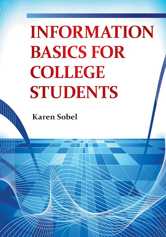 Information Basics for College Students: : Karen Sobel: Libraries Unlimited