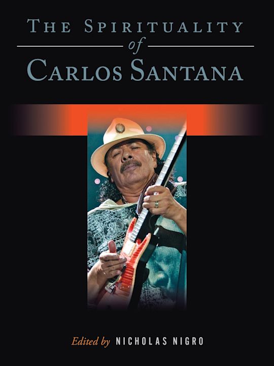 The Spirituality of Carlos Santana cover