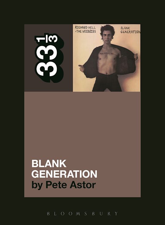 Richard Hell and the Voidoids' Blank Generation: : 33 1/3 Pete