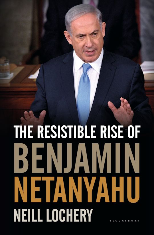 The Resistible Rise of Benjamin Netanyahu cover