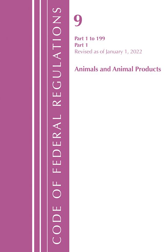 Code of Federal Regulations, Title 09 Animals and Animal Products 1-199, Revised as of January 1, 2022 PT1 cover