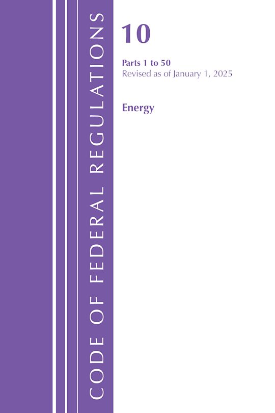 Code of Federal Regulations, Title 10 Energy 1-50, Revised as of January 1, 2025 cover