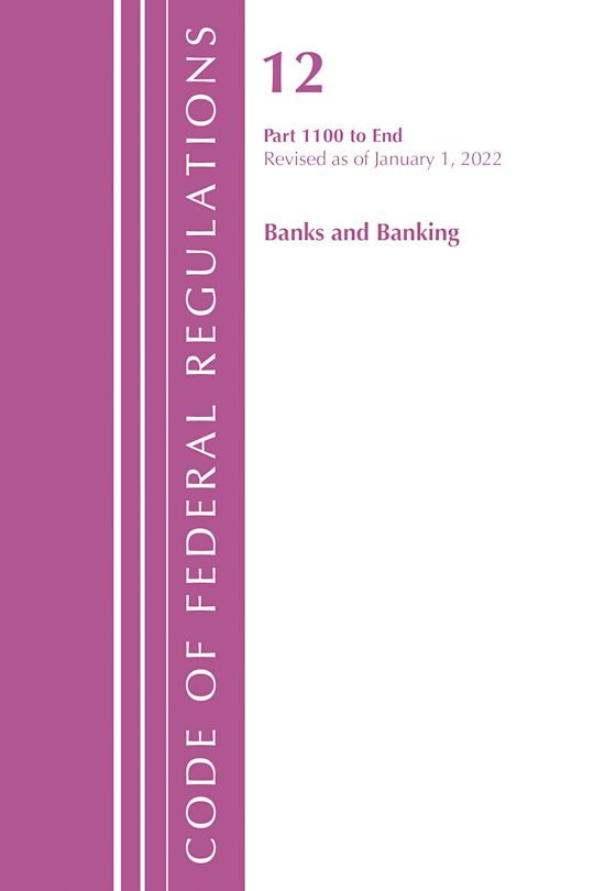 Code of Federal Regulations, Title 12 Banks and Banking 1100-End, Revised as of January 1, 2022 cover