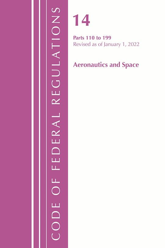 Code of Federal Regulations, Title 14 Aeronautics and Space 110-199, Revised as of January 1, 2022 cover