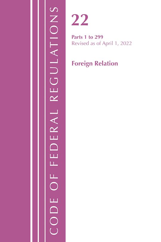 Code of Federal Regulations, Title 22 Foreign Relations 1 - 299, 2022 cover