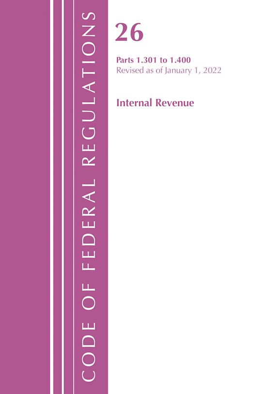 Code of Federal Regulations, Title 26 Internal Revenue 1.301-1.400, Revised as of April 1, 2022 cover